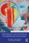 Diplomatic and Political Interpreting Explained - eBook
