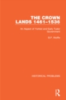 The Crown Lands 1461-1536 : An Aspect of Yorkist and Early Tudor Government - eBook