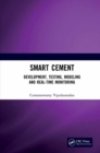 Smart Cement : Development, Testing, Modeling and Real-Time Monitoring - eBook