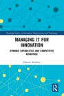 Managing IT for Innovation : Dynamic Capabilities and Competitive Advantage - eBook