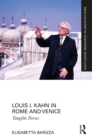 Louis I. Kahn in Rome and Venice : Tangible Forms - eBook