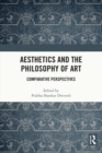 Aesthetics and the Philosophy of Art : Comparative Perspectives - eBook