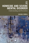 Homicide and Severe Mental Disorder : Understanding and Prevention - eBook