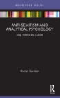 Anti-Semitism and Analytical Psychology : Jung, Politics and Culture - eBook