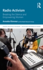 Radio Activism : Breaking the Silence and Empowering Women - eBook
