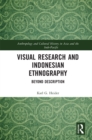 Visual Research and Indonesian Ethnography : Beyond Description - eBook