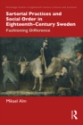Sartorial Practices and Social Order in Eighteenth-Century Sweden : Fashioning Difference - eBook