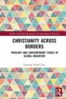 Christianity Across Borders : Theology and Contemporary Issues in Global Migration - eBook