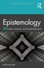 Epistemology: 50 Puzzles, Paradoxes, and Thought Experiments - eBook
