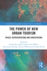 The Power of New Urban Tourism : Spaces, Representations and Contestations - eBook