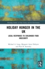 Holiday Hunger in the UK : Local Responses to Childhood Food Insecurity - eBook
