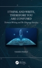 I Think and Write, Therefore You Are Confused : Technical Writing and The Language Interface - eBook