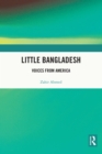 Little Bangladesh : Voices from America - eBook