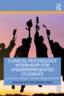 Clinical Psychology Internship for Underrepresented Students : An Inclusive Approach to Higher Education - eBook