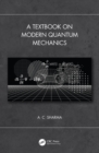 A Textbook on Modern Quantum Mechanics - eBook