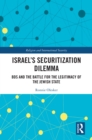 Israel's Securitization Dilemma : BDS and the Battle for the Legitimacy of the Jewish State - eBook