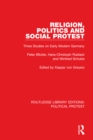 Religion, Politics and Social Protest : Three Studies on Early Modern Germany - eBook