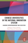 Chinese Universities in the National Innovation System : Academic Entrepreneurship and Ecosystem - eBook