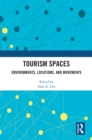 Tourism Spaces : Environments, Locations, and Movements - eBook