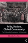 Polis, Nation, Global Community : The Philosophic Foundations of Citizenship - eBook