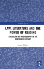 Law, Literature and the Power of Reading : Literalism and Photography in the Nineteenth Century - eBook