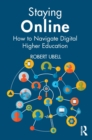 Staying Online : How to Navigate Digital Higher Education - eBook