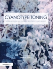 Cyanotype Toning : Using Botanicals to Tone Blueprints Naturally - eBook