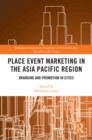 Place Event Marketing in the Asia Pacific Region : Branding and Promotion in Cities - eBook