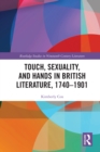 Touch, Sexuality, and Hands in British Literature, 1740-1901 - eBook