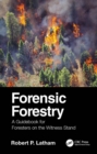 Forensic Forestry : A Guidebook for Foresters on the Witness Stand - eBook