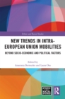 New Trends in Intra-European Union Mobilities : Beyond Socio-Economic and Political Factors - eBook
