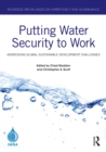 Putting Water Security to Work : Addressing Global Sustainable Development Challenges - eBook