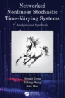 Networked Nonlinear Stochastic Time-Varying Systems : Analysis and Synthesis - eBook