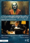 Cinematography: Theory and Practice : For Cinematographers and Directors - eBook
