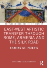 East-West Artistic Transfer through Rome, Armenia and the Silk Road : Sharing St. Peter's - eBook