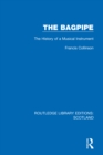 The Bagpipe : The History of a Musical Instrument - eBook