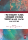 Fine Resolution Remote Sensing of Species in Terrestrial and Coastal Ecosystems - eBook