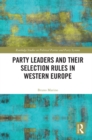 Party Leaders and their Selection Rules in Western Europe - eBook