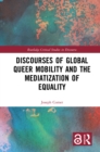 Discourses of Global Queer Mobility and the Mediatization of Equality - eBook