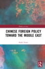 Chinese Foreign Policy Toward the Middle East - eBook
