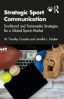 Strategic Sport Communication : Traditional and Transmedia Strategies for a Global Sports Market - eBook