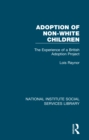 Adoption of Non-White Children : The Experience of a British Adoption Project - eBook