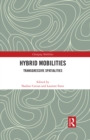 Hybrid Mobilities : Transgressive Spatialities - eBook