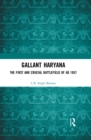 Gallant Haryana : The First and Crucial Battlefield of AD 1857 - eBook