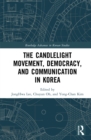 The Candlelight Movement, Democracy, and Communication in Korea - eBook
