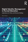 Digital Identity Management in Formal Education : Implications for Policy and Decision-Making - eBook