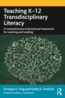 Teaching K-12 Transdisciplinary Literacy : A Comprehensive Instructional Framework for Learning and Leading - eBook
