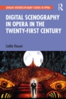 Digital Scenography in Opera in the Twenty-First Century - eBook