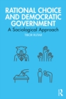 Rational Choice and Democratic Government : A Sociological Approach - eBook
