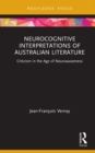 Neurocognitive Interpretations of Australian Literature : Criticism in the Age of Neuroawareness - eBook